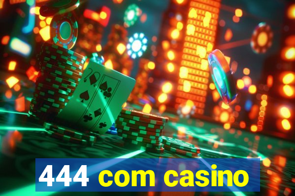 444 com casino